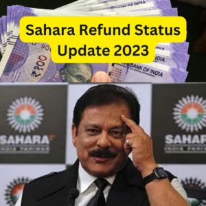 Sahara Refund Status Update