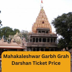 Mahakaleshwar Garbh Grah Darshan Ticket Price