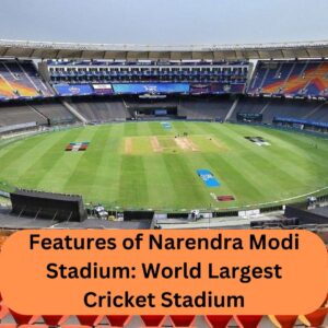 Features of Narendra Modi Stadium