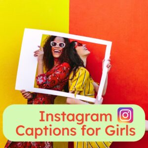 Top Trending Instagram Captions for Girls
