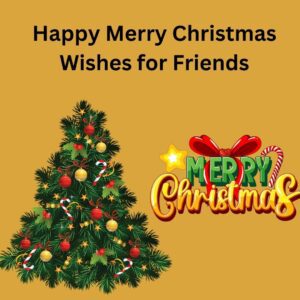 Happy Merry Christmas Wishes for Friends