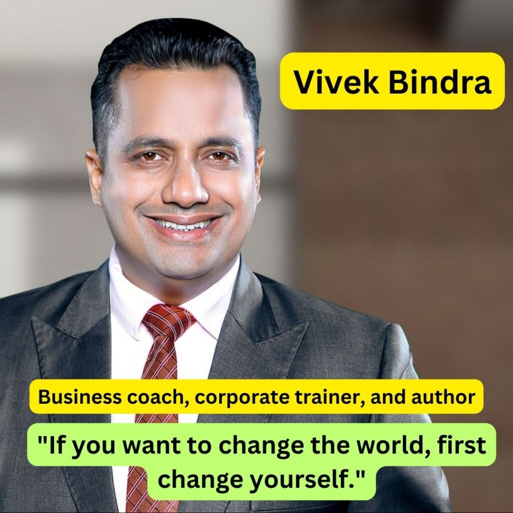 Vivek Bindra is a Business Coach, Corporate Trainer, Author, and Motivational Speaker